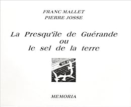 La  presqu'île de Guérande ou Le sel de la terre