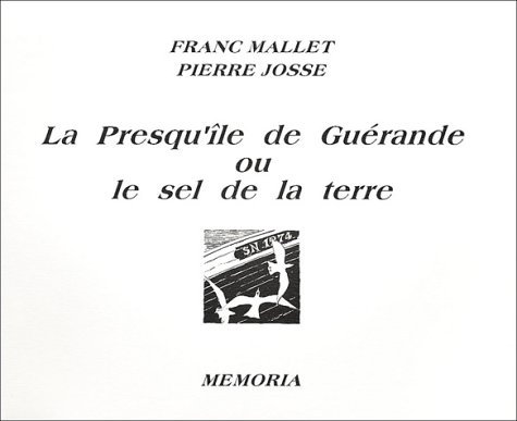 La  presqu'île de Guérande ou Le sel de la terre
