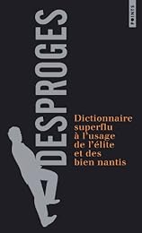 Dictionnaire superflu à l'usage de l'élite et des bien nantis