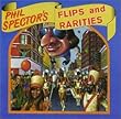 Phil Spector's Flips and Rarities
