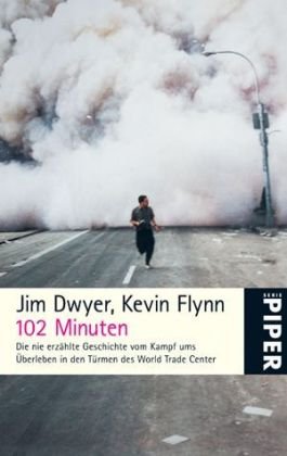 102 Minuten Die Nie Erzahlte Geschichte Vom Kampf Ums Uberleben In Den Turmen Des World Trade Center Amazon De Dwyer Jim Flynn Kevin Pfluger Friedrich Bucher