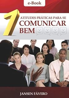 Livro 7 Atitudes Práticas Para Se Comunicar Bem