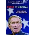 Cruel and Unusual: Bush/Cheney's New World Order
