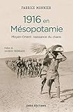 1916 en Mésopotamie : Moyen-Orient : naissance du chaos by 