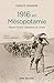 1916 en Mésopotamie : Moyen-Orient : naissance du chaos by 