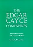 The Edgar Cayce Companion: A Comprehensive Treatise of the Edgar Cayce Readings by 