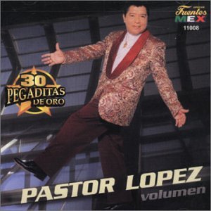 Pastor Lopez Y Su Combo - Historia Musical De Pastor López - Zortam Music