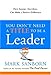 You Don't Need a Title to Be a Leader: How Anyone, Anywhere, Can Make a Positive Difference