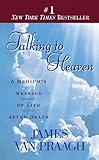 Talking to Heaven: A Medium's Message of Life After