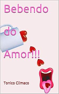 Livro Bebendo do Amor!!! (Terra Purificada: 50 Seres de Luz!!! Livro 4)