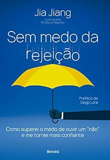 Livro Sem medo de rejeição: Como superei o medo de ouvir um não e me tornei mais confiante