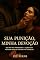Livro Sua Punição, Minha Devoção: Ele era meu professor. A lição mais perigosa que me ensinou foi o desejo.