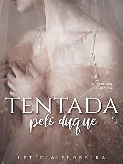 Livro Tentada pelo duque (Neverland Livro 1)