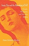Anaïs Nin and the Remaking of Self: Gender, Modernism, and Narrative Identity by 