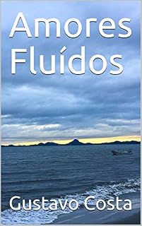 Livro Amores Fluídos (Vida Vivida Livro 2)