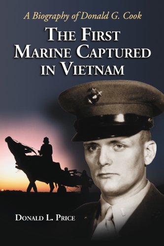 The First Marine Captured in Vietnam: A Biography of Donald G. Cook by Donald L. Price