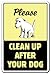 CLEAN UP AFTER YOUR DOG Sign dog pet no poop crap pick warning pick-up scoop| Indoor/Outdoor | 12