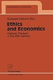 Image de Ethics and Economics: Catholic Thinkers in the 20th Century (Contributions to Economics)