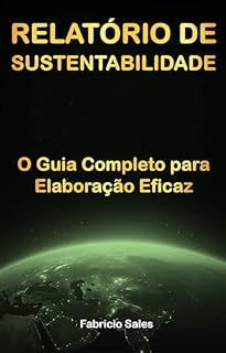 Livro Relatório de Sustentabilidade: O Guia Completo para Elaboração Eficaz