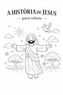 Livro A História de Jesus para Colorir: Um livro infantil cristão com atividades para aprender brincando (Caminho, Verdade e Vida)