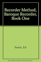 Recorder Method, Baroque Recorder, Book One 0934151822 Book Cover