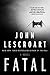 Fatal: A Novel