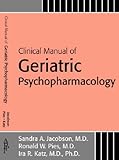 Clinical Manual of Geriatric Psychopharmacology