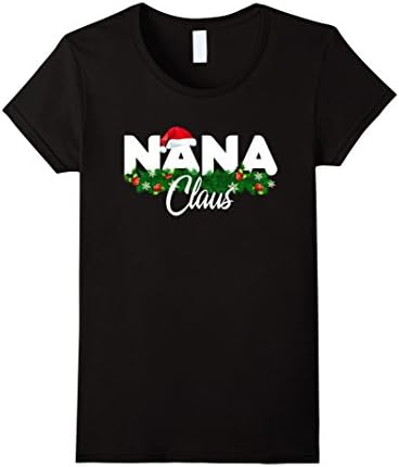 Womens Nana Claus Shirt Nana Christmas Shirt Grandma Nana Life Medium Black