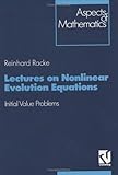 Lectures on Nonlinear Evolution Equations : Initial Value Problems, Racke, Reinhard, 3528064218