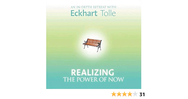 Realizing The Power Of Now An In Depth Retreat With Eckhart Tolle Tolle Eckhart 9781591790716 Amazon Com Books