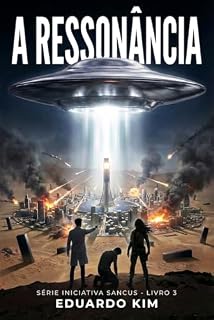 Livro A RESSONÂNCIA: Série Iniciativa Sancus - Livro 3