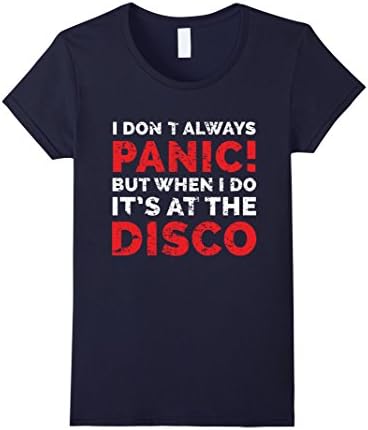 Women's I Dont Always Panic But When I Do It's At The Disco TShirt Small Navy