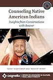 Counseling Native American Indians: Insights from Conversations with Beaver by 