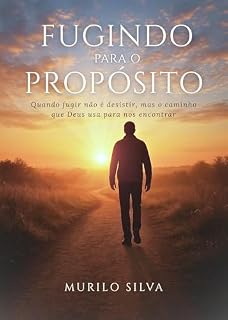 Livro Fugindo Para o Propósito : Quando fugir não é desistir, mas o caminho que Deus usa para nos encontrar