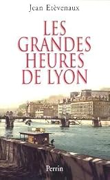 Les  grandes heures de Lyon