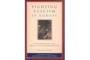 Fighting Fascism in Europe: The World War II Letters of an American Veteran of the Spanish Civil War