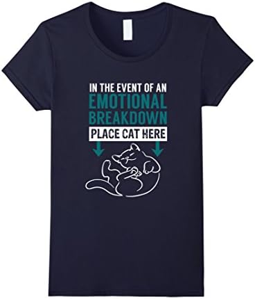 Women's In the Event of an Emotional Breakdown Place Cat Here TShirt Small Navy