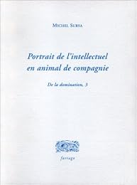 Portrait de l'intellectuel en animal de compagnie