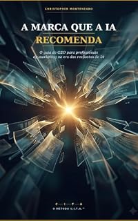 Livro A Marca que a IA Recomenda: O guia de GEO para profissionais de marketing na era das respostas de IA