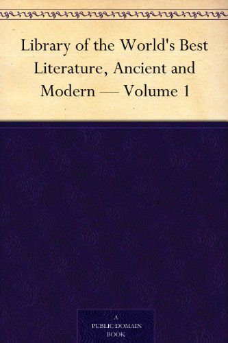 Library of the World's Best Literature, Ancient and Modern - Volume 1 by 
