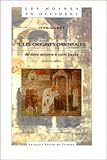 Les moines en Occident : Tome 1, Les origines orientales De saint Antoine à saint Basile by
