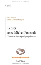 Penser avec Michel Foucault