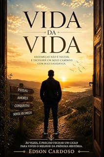 Livro Vida Da Vida: Recomeçar Não é Voltar. É Escolher um Novo Caminho com Mais Sabedoria
