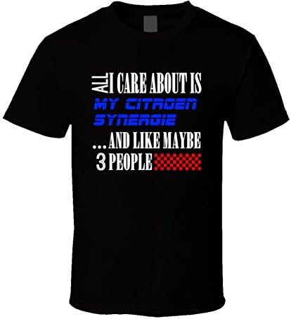 All I Care About is Citroen Synergie My Cool Car T Shirt S Black