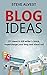 Blog Ideas: 131 Ideas to Kill Writer's Block, Supercharge Your Blog and Stand Out by Steve Shockley
