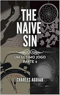 Livro THE NAIVE SIN - UM ÚLTIMO JOGO - PARTE 4
