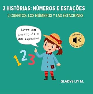 Livro 2 histórias: números e estações | 2 cuentos: los números y las estaciones: Livro infantil em português e espanhol para crianças com áudio | Libro infantil bilingüe en portugués y español para niños
