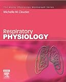Respiratory Physiology: Mosby Physiology Monograph Series, 1e (Mosby's Physiology Monograph)