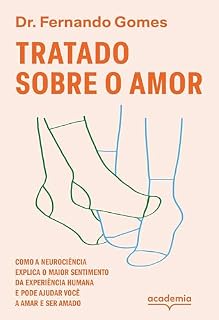 Livro Tratado sobre o amor: Como a neurociência explica o maior sentimento da experiência humana e pode ajudar você a amar e ser amado