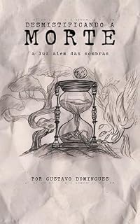 Livro Desmistificando a morte: A Luz além das sombras